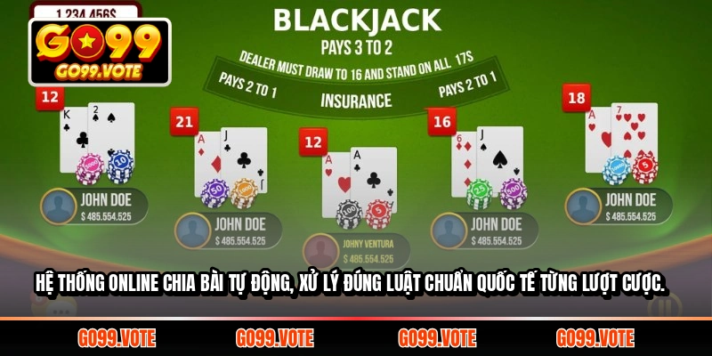 Hệ thống online chia bài tự động, xử lý đúng luật chuẩn quốc tế từng lượt cược.