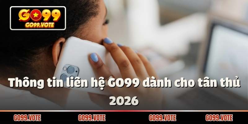 Các kênh liên hệ tại Go99 đa dạng, tiện lợi cho mọi người chơi